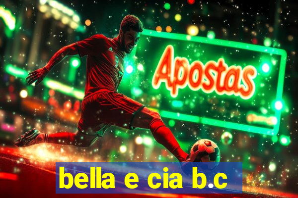 bella e cia b.c